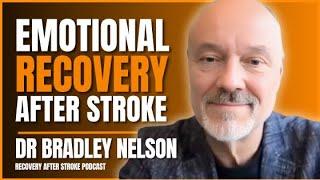 Emotional Recovery After Stroke  Dr Bradley Nelson  - EP 191