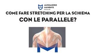 COME FARE STRETCHING PER LA SCHIENA CON LE PARALLELE