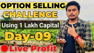 Day-09 Of Option Selling Challenge Using 1 Lakh Capital Live  Live option selling By Trading Time