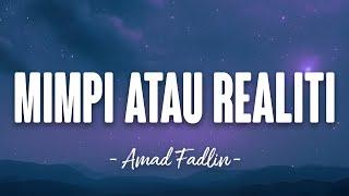 Amad Fadlin - Mimpi Atau Realiti offcial lyrics Video