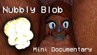 Nubbly blob Showcase Mini Documentary