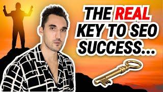 The REAL Key to SEO Success...