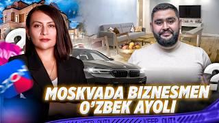 MOSKVADA TADBIRKOR OZBEK AYOLI  DILYA YUNUSOVA