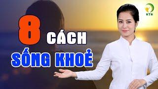 8 lời khuyên chăm sóc sức khoẻ kéo dài tuổi thọ