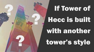 If Tower of Hecc is built with another towers style Part 1
