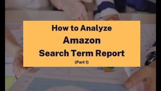 How to Analyze Amazon Search Term Report - Part 1