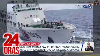 Sabi ng China sa Pilipinas - Tanggalin ang BRP Magbanua sa Escoda Shoal  24 Oras