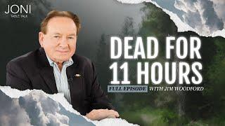 Dead for 11 Hours My Unexpected Journey to Heaven and Hell with Jim Woodford  Full Episode