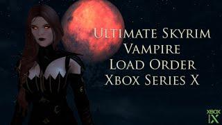 Ultimate Skyrim AE Vampire Load Order - Xbox Series X