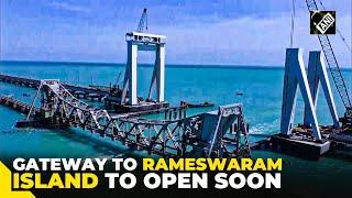 Pamban Railway Bridge nears completion train service to Rameswaram expected soon