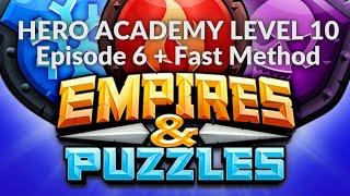 Empires and Puzzles Hero Academy Lvl 10 Episode 6 + The Fastest Way to Level Up your 5* Heroes