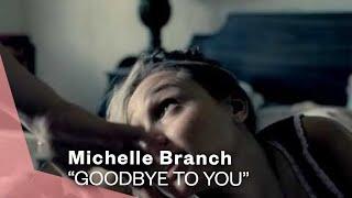 Michelle Branch - Goodbye To You Official Music Video  Warner Vault