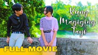 KUNG MAGIGING TAYO - FULL MOVIE