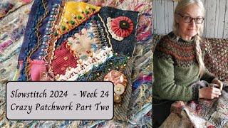 Slowstitch 2024 - Crazy Patchwork Part Two