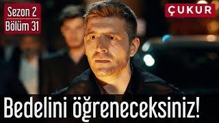 Çukur 2.Sezon 31.Bölüm - Bedelini Öğreneceksiniz