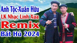 Hay tv - ANH TỘC - XUÂN HỮU Song Ca Nhạc Lính Xưa Remix - LK Nhạc Vùng Cao DISCO REMIX Căng Vỡ Loa