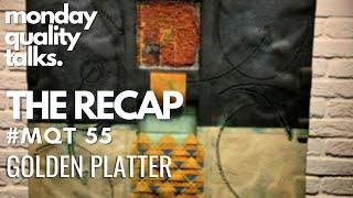 Golden Platter  monday quality talks.  #MQT 55 THE RECAP