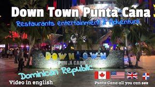 Down Town Punta Cana Restaurants Entertainment & Adventure