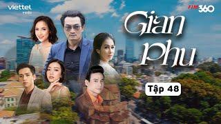 Phim Truyền Hình GIAN PHU - Tập 48  Phim Tâm Lý Tình Cảm Gia Đình Xã Hội Việt Nam 2024