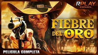 FIEBRE DEL ORO  ESTRENO 2024  LEJANO OESTE  PELICULA COMPLETA EN ESPANOL LATINO