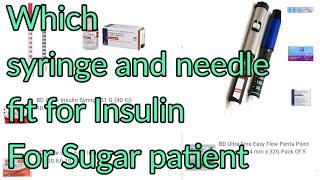 Which Insulin fit for Syringe and needle