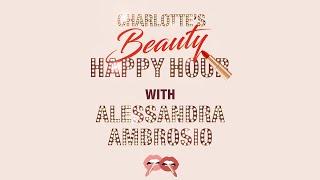 Charlottes Beauty Happy Hour with Alessandra Ambrosio  Charlotte Tilbury