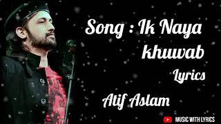 Lk Naya Khuwab Lyrics  Atif Aslam  Music With Lyrics