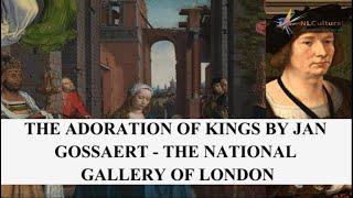 The Adoration Of Kings By Jan Gossaert at The National Gallery of London