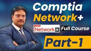 Networking Essentials Part 1 of the Comprehensive CompTIA Network+ Course