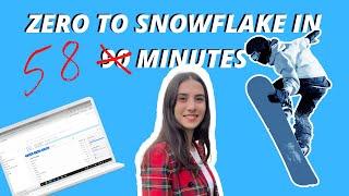 Zero to Snowflake in 58 minutes