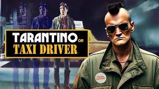 Quentin Tarantino on Taxi Driver  Cinema Speculation