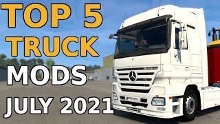 ETS2  TOP 5 TRUCK MODS - JULY 2021  Euro Truck Simulator 2 Mods