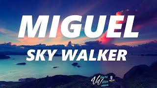 Miguel - Sky Walker ft Travis Scott Lyrics