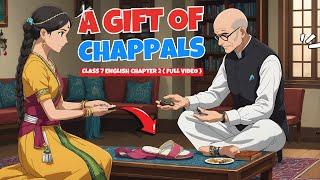 A Gift of Chappals  Class 7 English Chapter 2  Animation  in Hindi