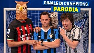 FINALE DI CHAMPIONS - Ho visto lei che gufa lui Parodia Annalisa