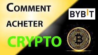 COMMENT ACHETER CRYPTO - TUTORIEL BYBITPOUR DÉBUTANTS 