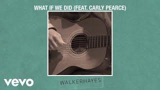 Walker Hayes - What If We Did feat. Carly Pearce Lyric Video