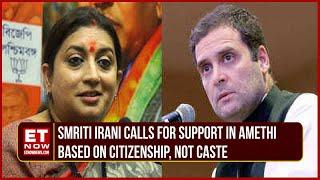 Smriti Irani Calls For Support In Amethi Slams Congress For Disappearing In Critical Situations