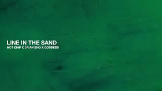 Hot Chip Brian Eno & goddess - Line In The Sand Official Audio