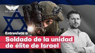 Entrevista a soldado de la unidad de élite de Israel