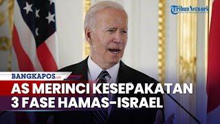 Presiden AS Merinci Kesepakatan 3 Fase Hamas-Israel Cakup Gencatan Senjata Penuh di Jalur Gaza