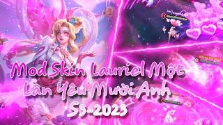 Mod Skin Lauriel Một Lần Yêu Mười Anh S3-2023