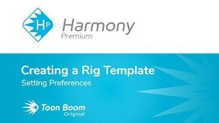 Setting Preferences for Rigging using Harmony Premium