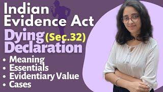 Indian Evidence Act Dying Declaration - Sec 32 Meaning Essentials & Evidentiary Value With Cases