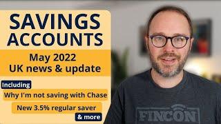 Why I wont put savings with Chase Bank plus the highest interest rates May 2022 UK update