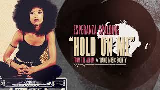 Esperanza Spalding - Hold On Me Official Visualizer