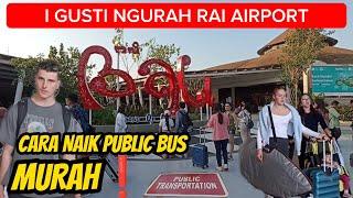 Cara Naik BUS Dari Bandara Bali DOMESTIK dan INTERNATIONAL GAMPANG & MURAH