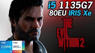 The Evil Within 2 - Intel i5-1135G7 Tiger Lake Xe Graphics Performance 1080P720P