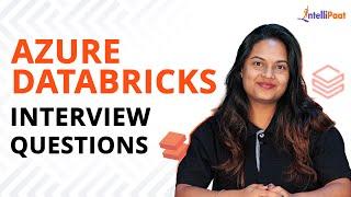 Azure Databricks Interview Questions And Answers  Azure Databricks Interview   Intellipaat