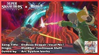 Fit In ULTIMATELY  Endless Despair Vocal Mix BlazBlue C.S. - Super Smash Bros. Ultimate